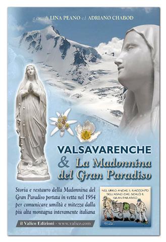 Valsavarenche e la Madonnina del Gran Paradiso Valsavarenche e la Madonnina del Gran Paradiso