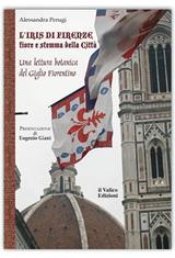 L'Iris di Firenze, fiore e stemma della Citta' L'Iris di Firenze, fiore e stemma della Citta'